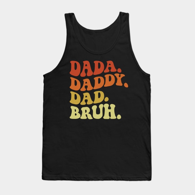 Dada Daddy Dad Bruh Father's Day Vintage Retro Funny Tank Top by snnt